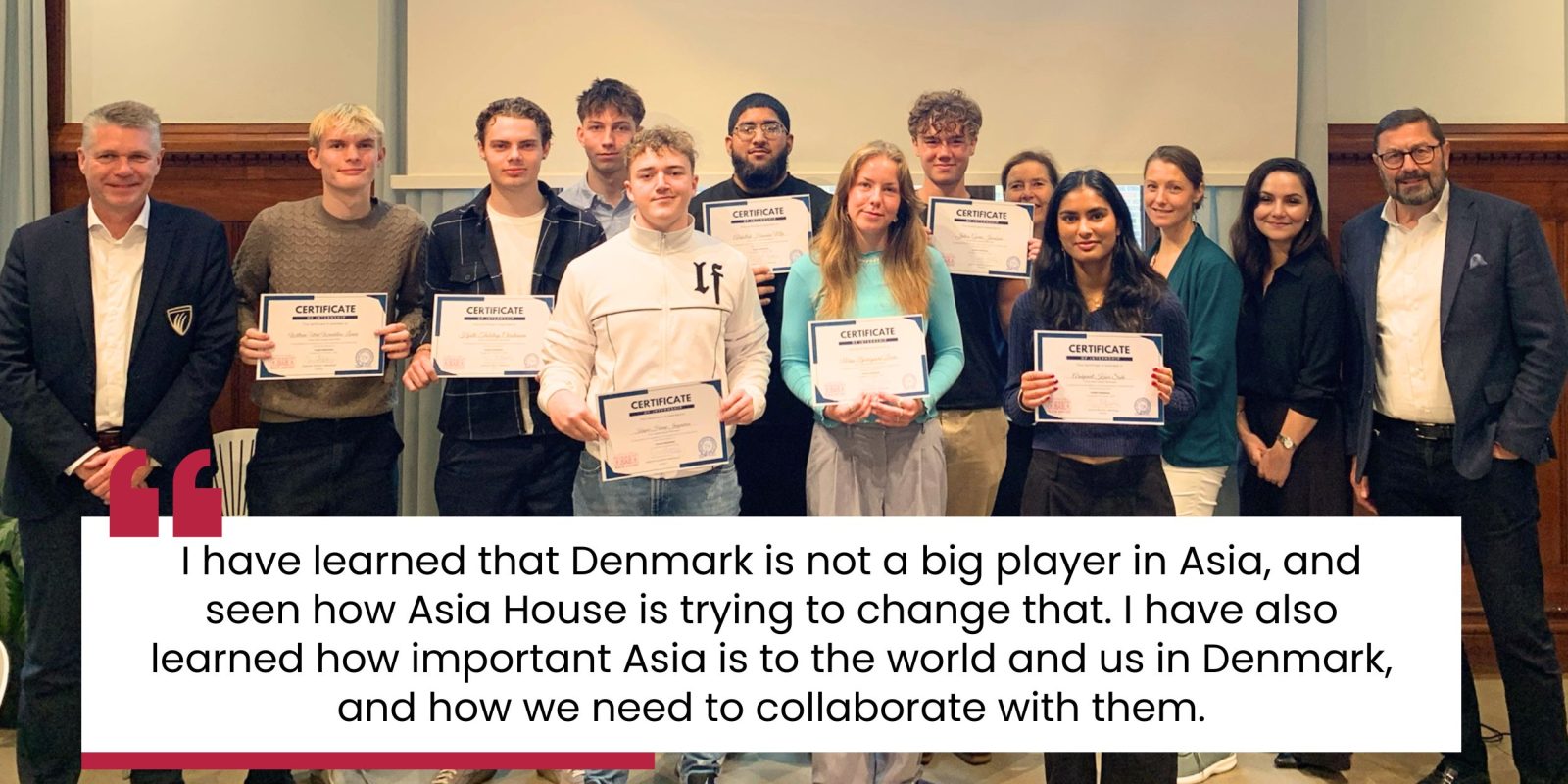 I have learned that Denmark is not a big player in Asia, and seen how Asia House is trying to change that. I have also learned how important Asia is to the world and us in Denmark, and how we need
